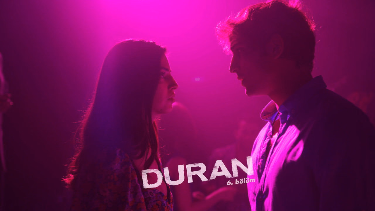 Duran 1. Sezon 6. Bölüm izle