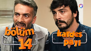 Kardeş Payı 1. Sezon 14. Bölüm izle