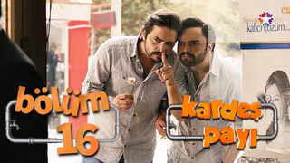 Kardeş Payı 1. Sezon 16. Bölüm izle