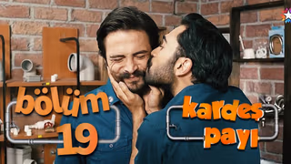 Kardeş Payı 1. Sezon 19. Bölüm izle
