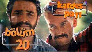 Kardeş Payı 1. Sezon 20. Bölüm izle