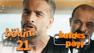 Kardeş Payı 1. Sezon 21. Bölüm izle