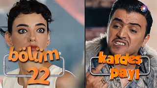 Kardeş Payı 1. Sezon 22. Bölüm izle