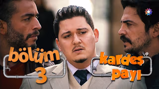 Kardeş Payı 1. Sezon 3. Bölüm izle