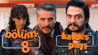 Kardeş Payı 1. Sezon 8. Bölüm izle
