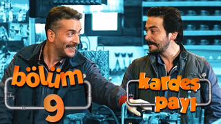 Kardeş Payı 1. Sezon 9. Bölüm izle