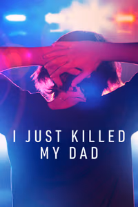 I Just Killed My Dad 1. Sezon Posteri