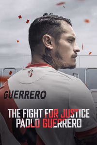 The Fight for Justice: Paolo Guerrero 1. Sezon Posteri