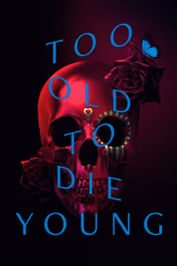 Too Old to Die Young 1. Sezon Posteri