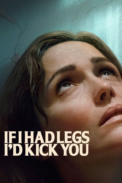 Bacaklarım Olsaydı Seni Tekmelerdim izle