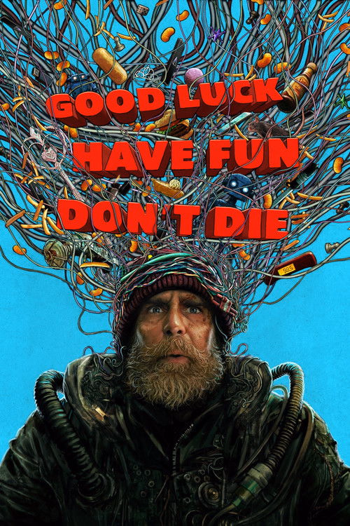 Good Luck, Have Fun, Don't Die izle
