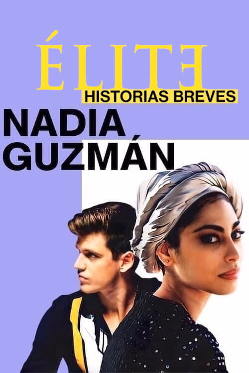 Elite Öyküler: Nadia ve Guzmán