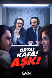 Orta! Kafa! Aşk! 1. Sezon Posteri